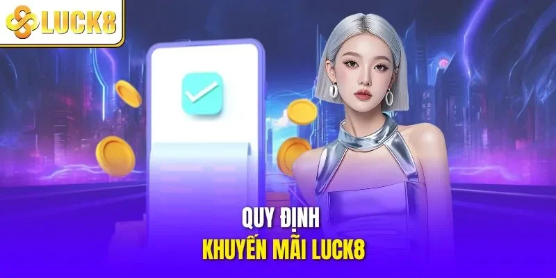 Quy định khuyến mãi LUCK8