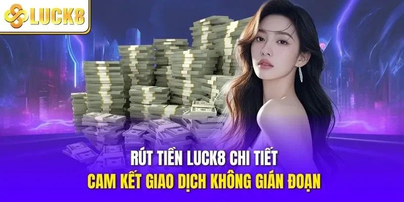 Rút tiền LUCK8