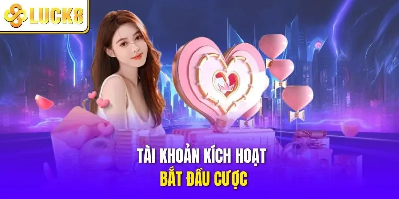 Tài khoản kích hoạt, bắt đầu cược